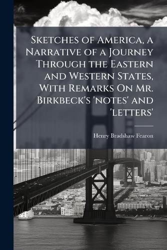 Sketches of America, a Narrative of a Journey Through the Eastern and cover