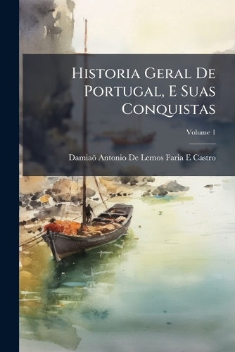 Historia Geral De Portugal, E Suas Conquistas cover