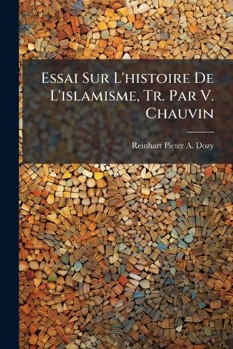 Essai Sur L'histoire De L'islamisme, Tr. Par V. Chauvin cover