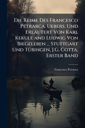Die Reime Des Francesco Petrarca. Uebers. Und Erläutert Von Karl Kekul cover