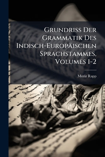 Grundriss Der Grammatik Des Indisch-Europäischen Sprachstammes, Volume cover