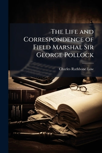 The Life and Correspondence of Field Marshal Sir George Pollock cover