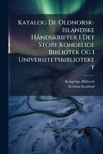 Katalog De Oldnorsk-Islandske HÃ ndskrifter I Det Store Kongelige Bibl cover
