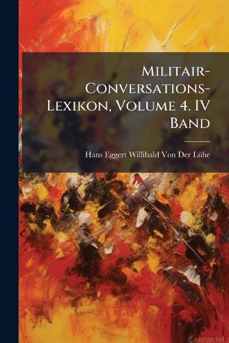 Militair-Conversations-Lexikon, Volume 4. IV Band cover