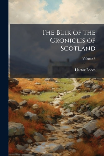 The Buik of the Croniclis of Scotland cover