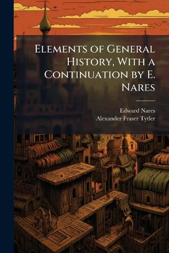 Elements of General History, With a Continuation by E. Nares cover