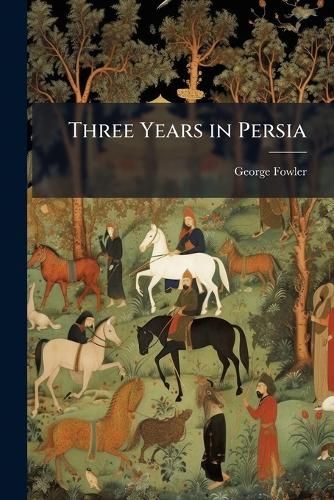 Three Years in Persia cover