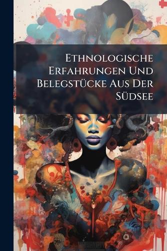 Ethnologische Erfahrungen Und BelegstÃ1/4cke Aus Der SÃ1/4dsee cover