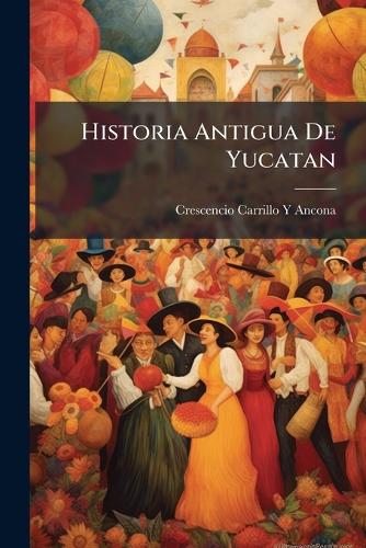 Historia Antigua De Yucatan cover