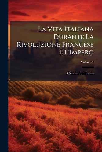 La Vita Italiana Durante La Rivoluzione Francese E L'impero cover