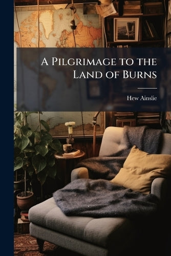 A Pilgrimage to the Land of Burns cover
