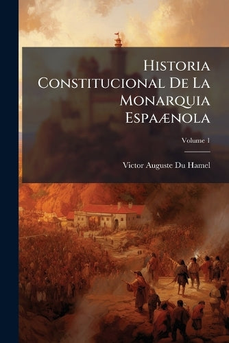 Historia Constitucional De La Monarquia EspaÃ]nola cover