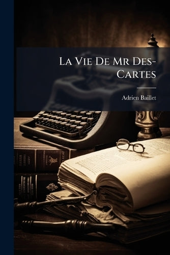 La Vie De Mr Des-Cartes cover