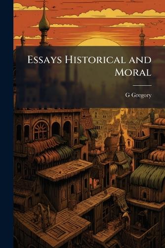Essays Historical and Moral cover
