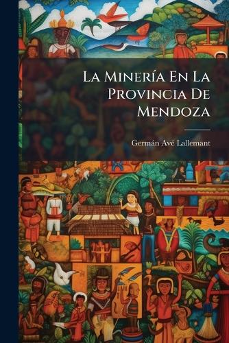 La MinerÃ-a En La Provincia De Mendoza