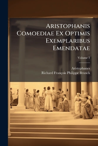 Aristophanis Comoediae Ex Optimis Exemplaribus Emendatae cover
