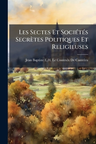 Les Sectes Et SociÃ(c)tÃ(c)s Secrètes Politiques Et Religieuses cover