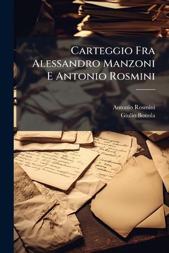 Carteggio Fra Alessandro Manzoni E Antonio Rosmini cover