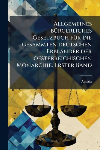 Allgemeines bÃ1/4rgerliches Gesetzbuch fÃ1/4r die gesammten deutschen cover