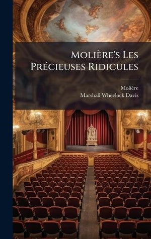 Molière's Les PrÃ(c)cieuses Ridicules