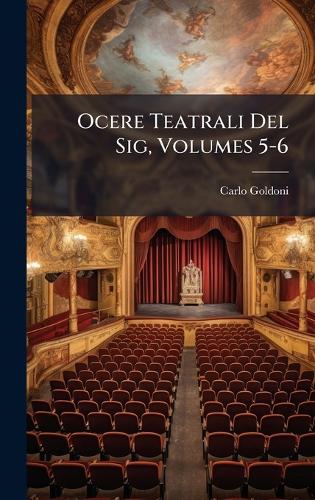 Ocere Teatrali Del Sig, Volumes 5-6 cover