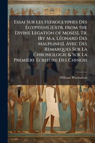 Essai Sur Les HiÃ(c)roglyphes Des Ãgyptiens [Extr. from the Divi cover