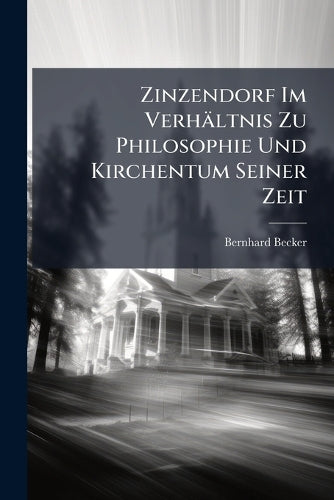 Zinzendorf Im Verhältnis Zu Philosophie Und Kirchentum Seiner Zeit cover