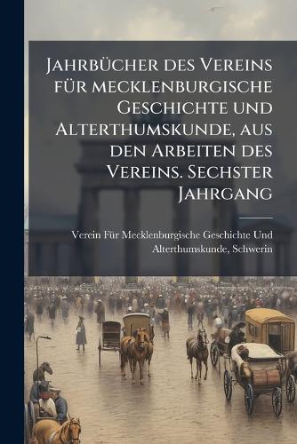 JahrbÃ1/4cher des Vereins fÃ1/4r mecklenburgische Geschichte und Alter cover