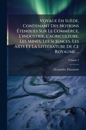 Voyage En Suède, Contenant Des Notions Étendues Sur Le Commerce, cover