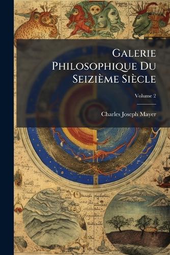 Galerie Philosophique Du Seizième Siècle cover