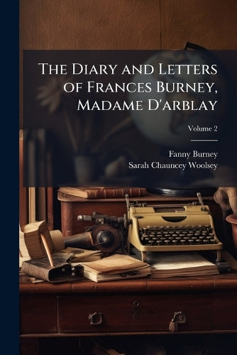 The Diary and Letters of Frances Burney, Madame D'arblay cover
