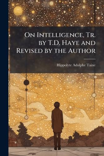On Intelligence, Tr. by T.D. Haye and Revised by the Author cover