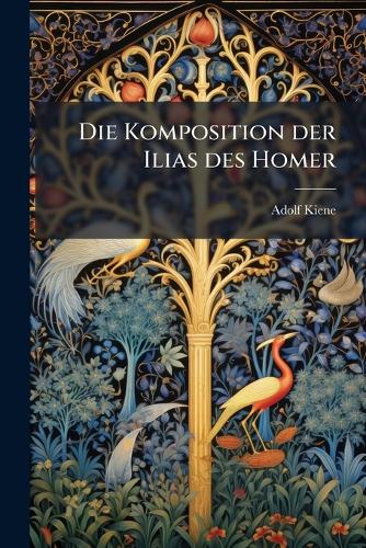 Die Komposition der Ilias des Homer cover