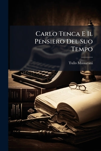 Carlo Tenca E Il Pensiero Del Suo Tempo cover