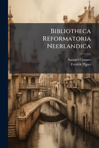Bibliotheca Reformatoria Neerlandica cover