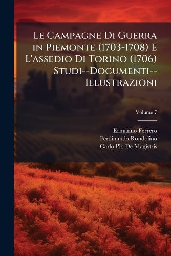 Le Campagne Di Guerra in Piemonte (1703-1708) E L'assedio Di Torino (1 cover