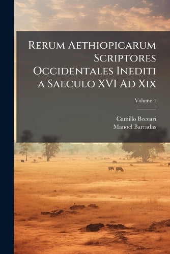 Rerum Aethiopicarum Scriptores Occidentales Inediti a Saeculo XVI Ad X cover