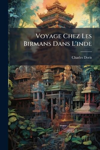Voyage Chez Les Birmans Dans L'inde cover