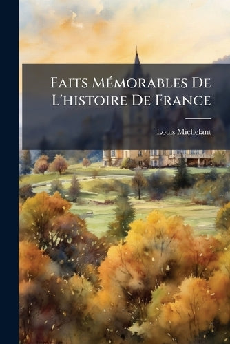 Faits MÃ(c)morables De L'histoire De France cover