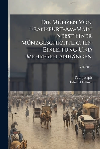 Die MÃ1/4nzen Von Frankfurt-Am-Main Nebst Einer MÃ1/4nzgeschichtlichen cover