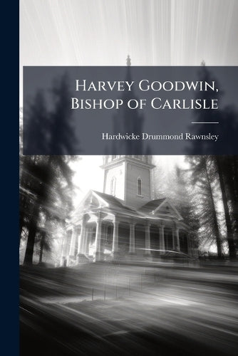 Harvey Goodwin, Bishop of Carlisle cover