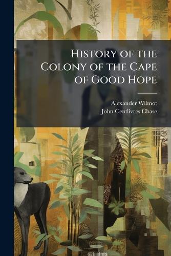 History of the Colony of the Cape of Good Hope cover