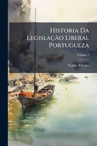 Historia Da Legislação Liberal Portugueza cover