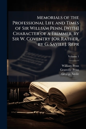 Memorials of the Professional Life and Times of Sir William Penn. [Wit cover