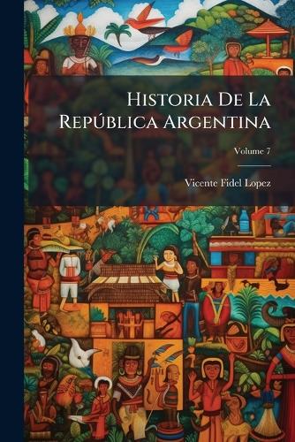 Historia De La RepÃ°blica Argentina cover