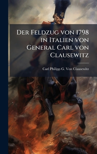 Der Feldzug von 1798 in Italien von General Carl von Clausewitz cover