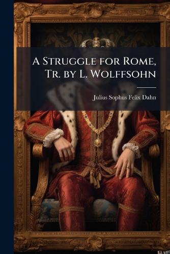 A Struggle for Rome, Tr. by L. Wolffsohn cover