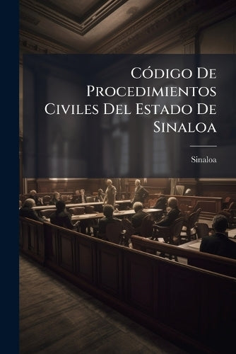 CÃ3digo De Procedimientos Civiles Del Estado De Sinaloa cover