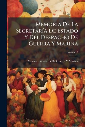 Memoria De La SecretarÃ-a De Estado Y Del Despacho De Guerra Y Marina cover