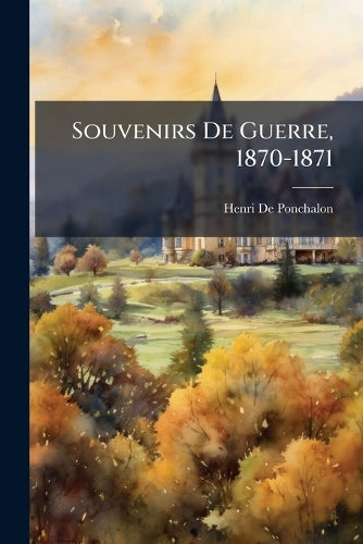 Souvenirs De Guerre, 1870-1871 cover